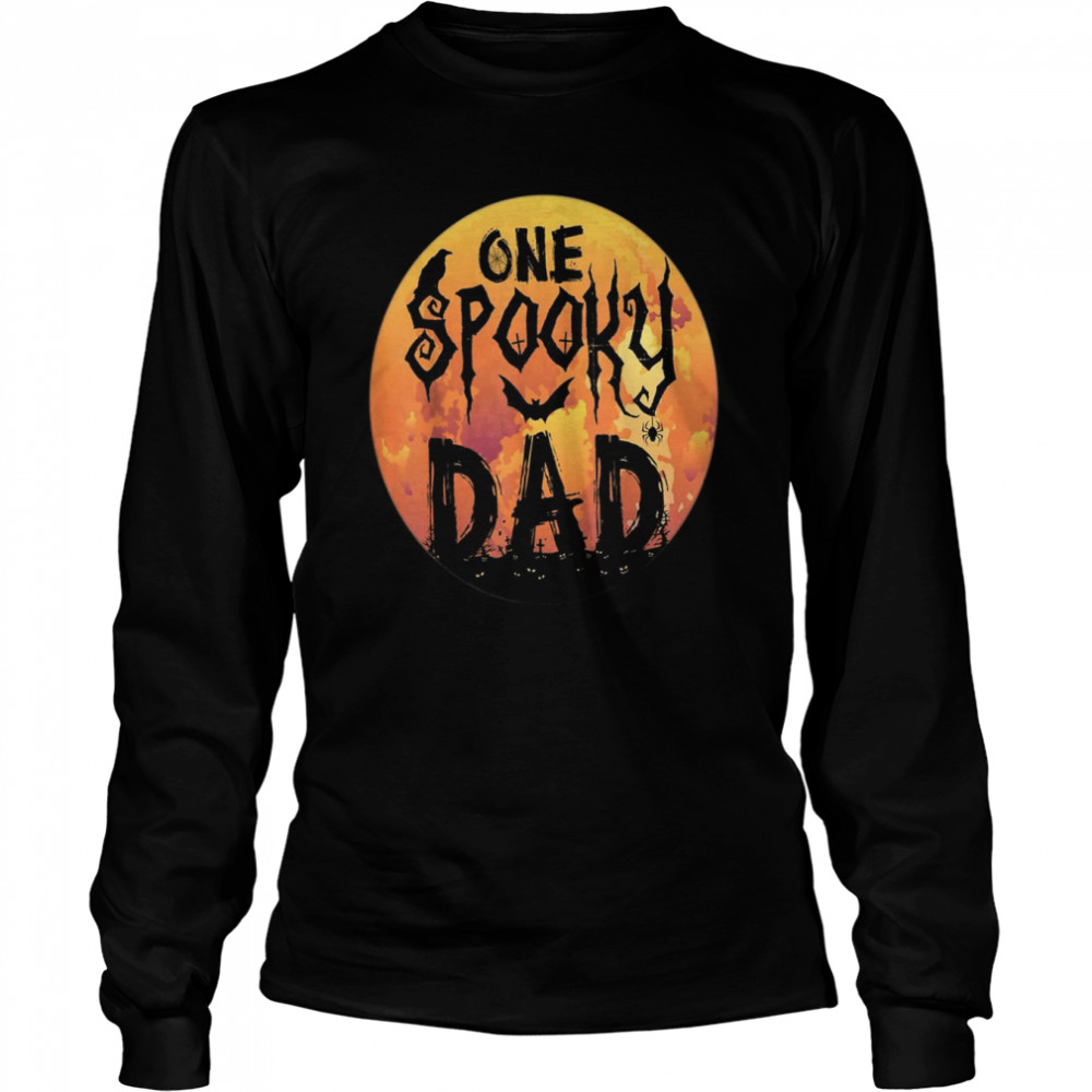 Halloween Single Dad s One Spooky Dad Scary Horror Night Long Sleeved T-shirt