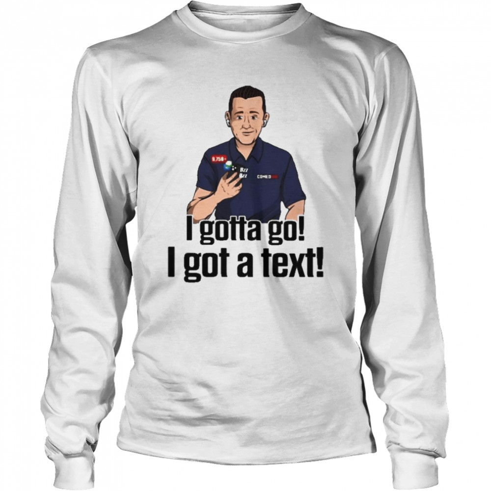 I Gottago I Got A Text Rapsheet & Friends T- Long Sleeved T-shirt