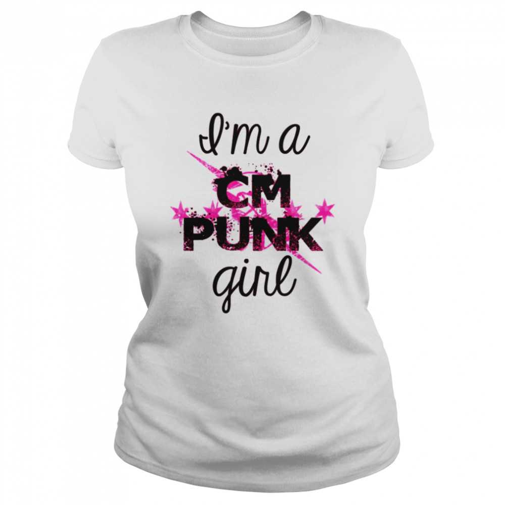I’m A Cm Punk Girl Cm Punk shirt Classic Women's T-shirt