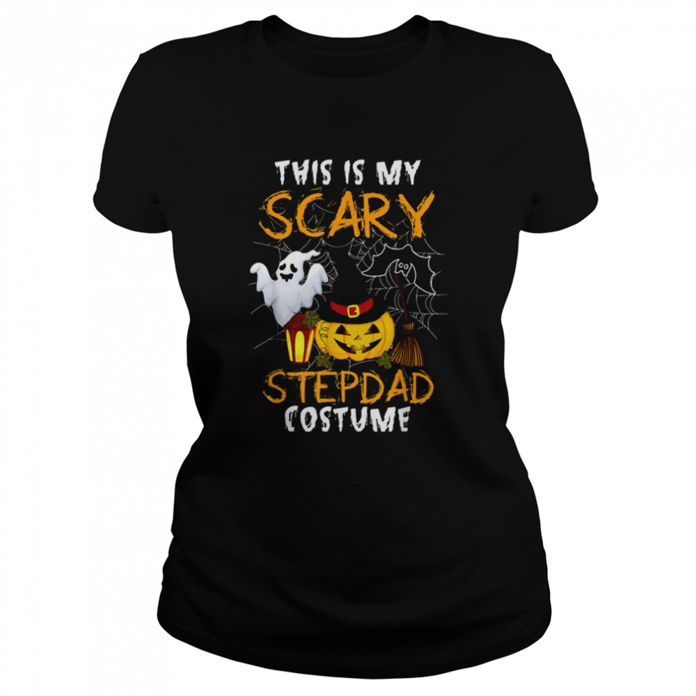 This Is My Scary Stepdad Halloween Costume Stepdad s Classic Women's T-shirt