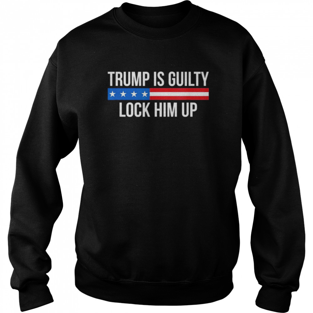 Trump Is Guilty – Lock Him Up Classic  Unisex Sweatshirt