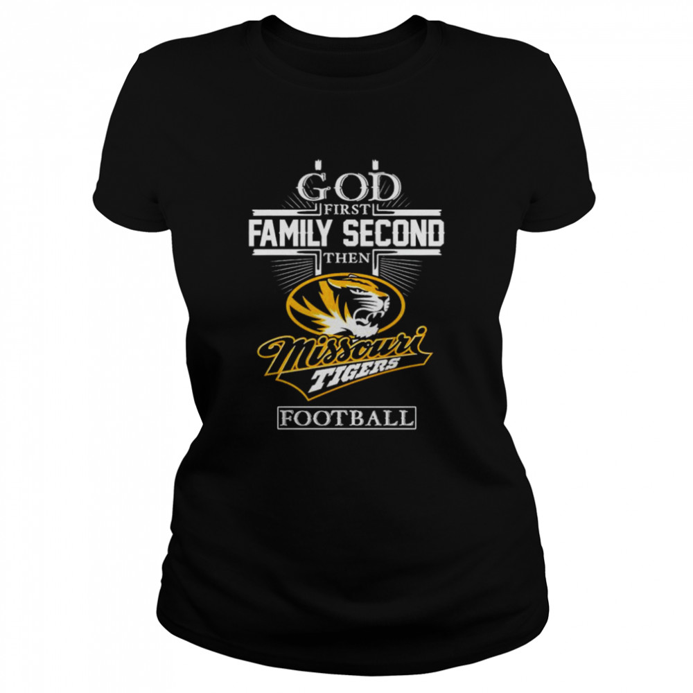 God first family second then Missouri Tigers football shirt Classic Women's T-shirt