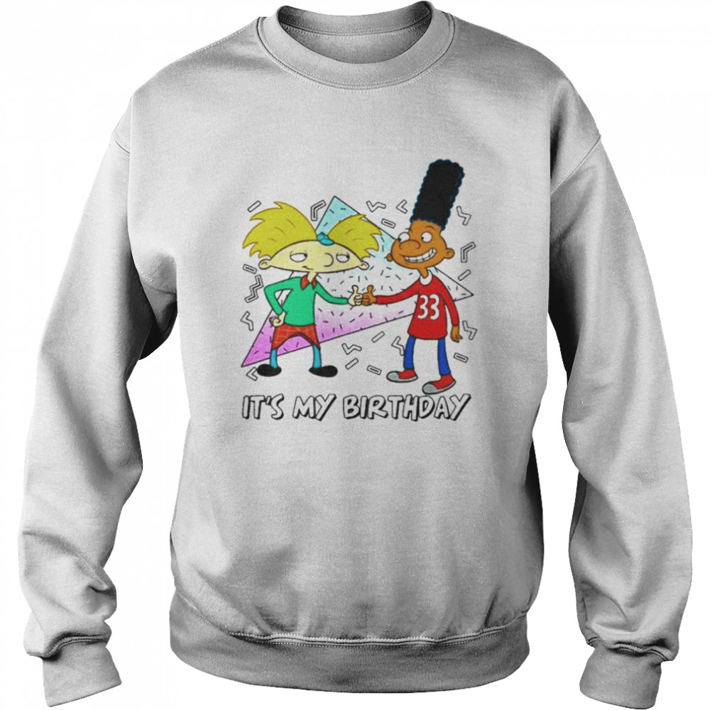 Hey arnold! birthday arnold gerald it’s my birthday shirt Unisex Sweatshirt