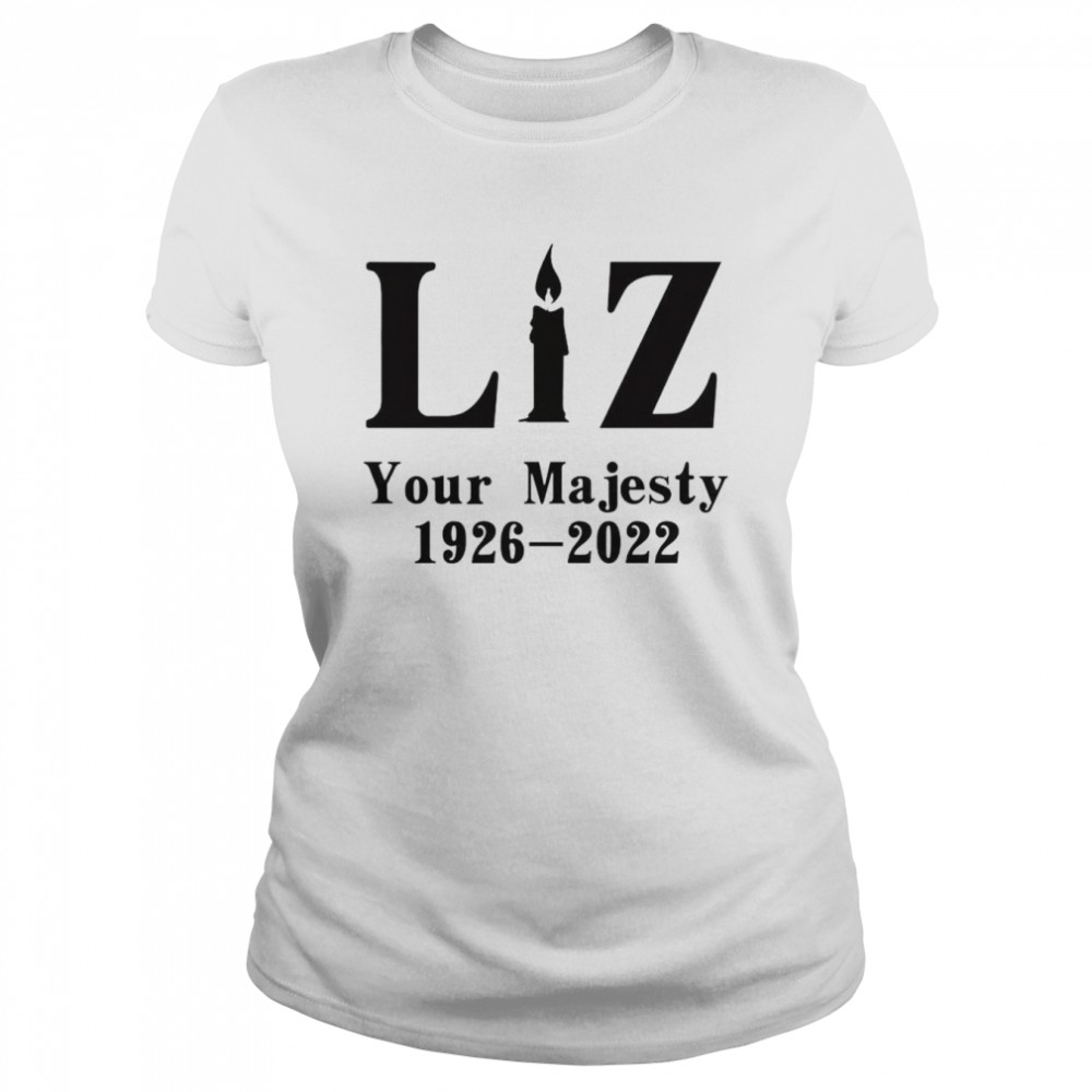 liz Rest in Peace Queen Elizabeth ll 1926-2022 T- Classic Women's T-shirt