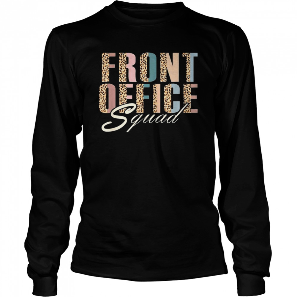 Front Office Squad Administrative Assistant School Secretary T- Long Sleeved T-shirt