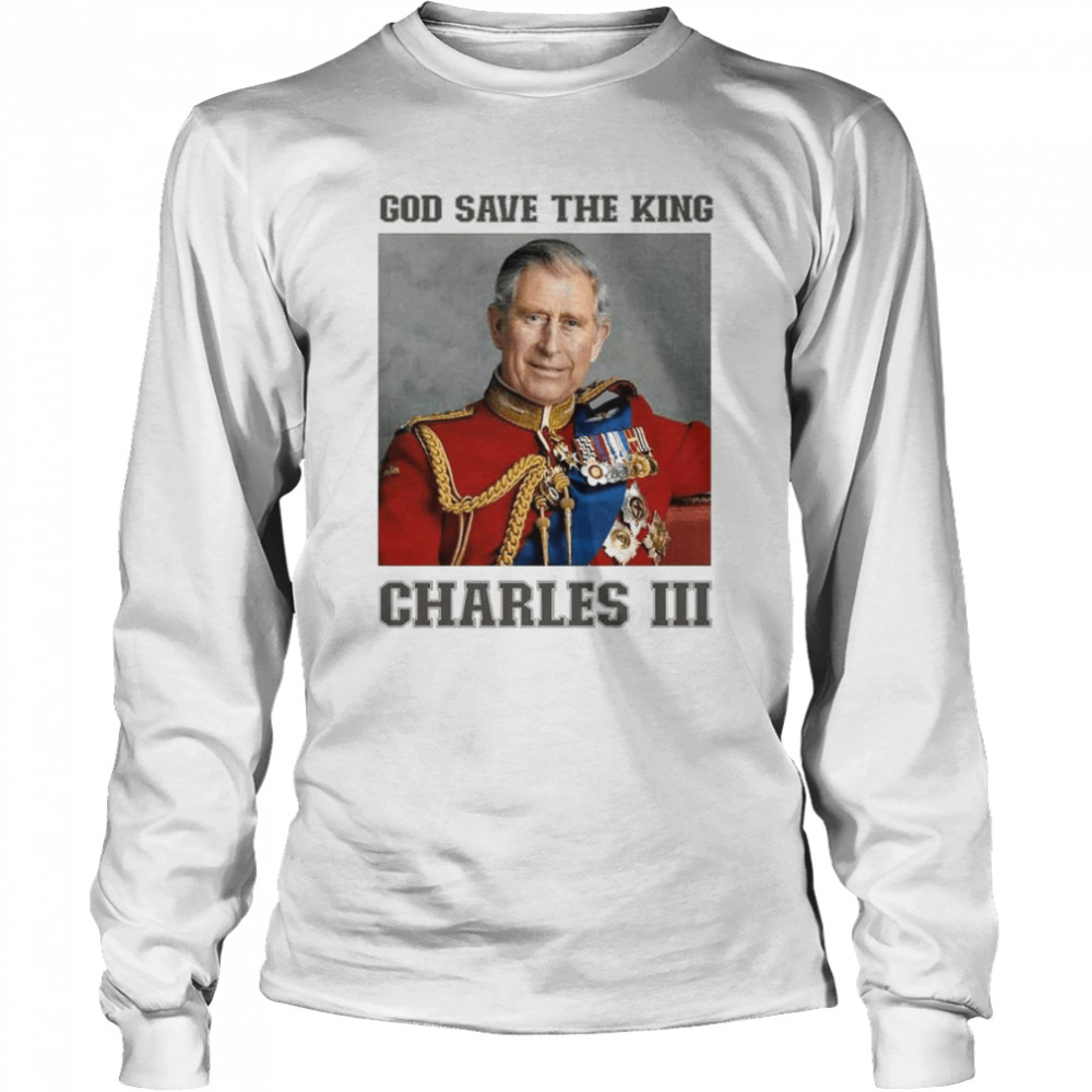 King Charles III Successor To The Throne After Queen Elizabeth II shirt Long Sleeved T-shirt