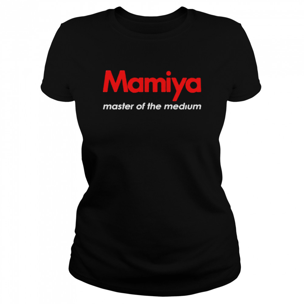 Mamiya master of the medium shirt Classic Women's T-shirt