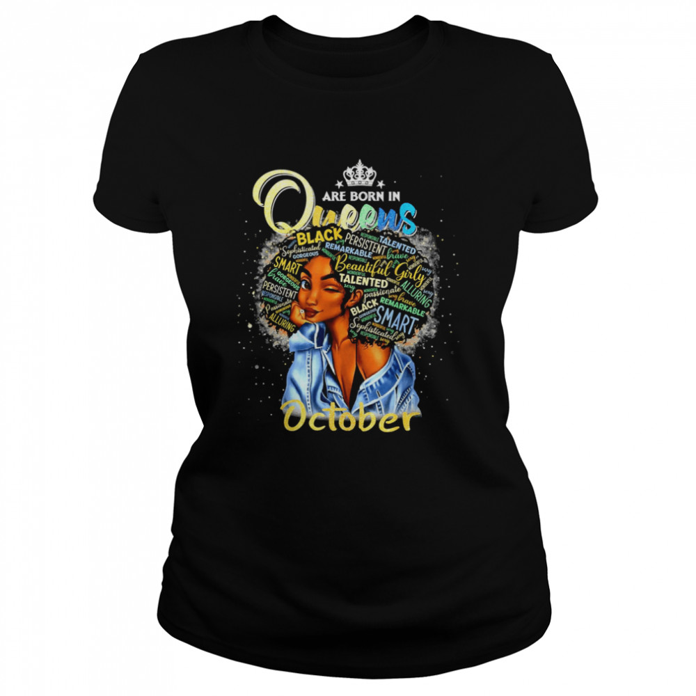 Queens Are Born In October Cute Girl shirt Classic Women's T-shirt