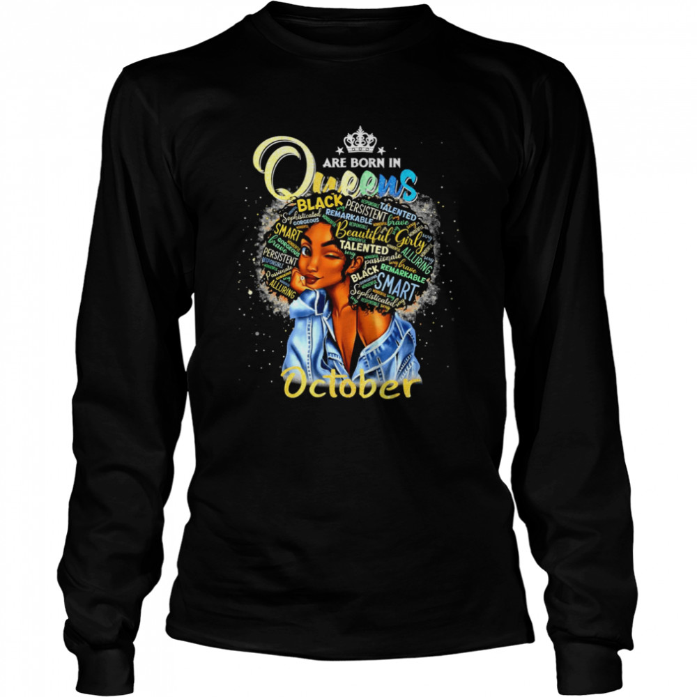 Queens Are Born In October Cute Girl shirt Long Sleeved T-shirt