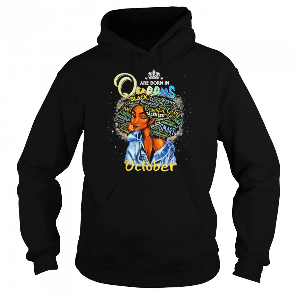 Queens Are Born In October Cute Girl shirt Unisex Hoodie