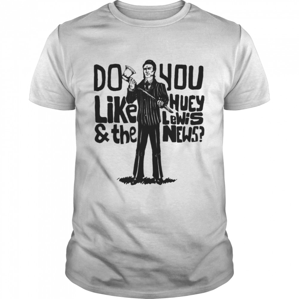 Saying Do You Like Huey Lewis And The News shirt Classic Men's T-shirt