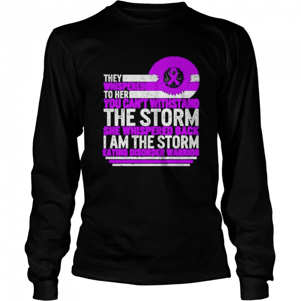 They whispered to her you can’t withstand the storm shirt Long Sleeved T-shirt