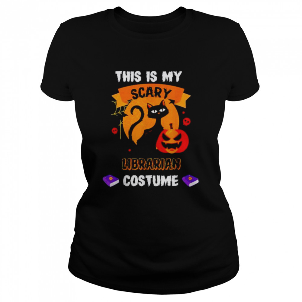 This is my scary librarian costume cat Halloween shirt Classic Women's T-shirt