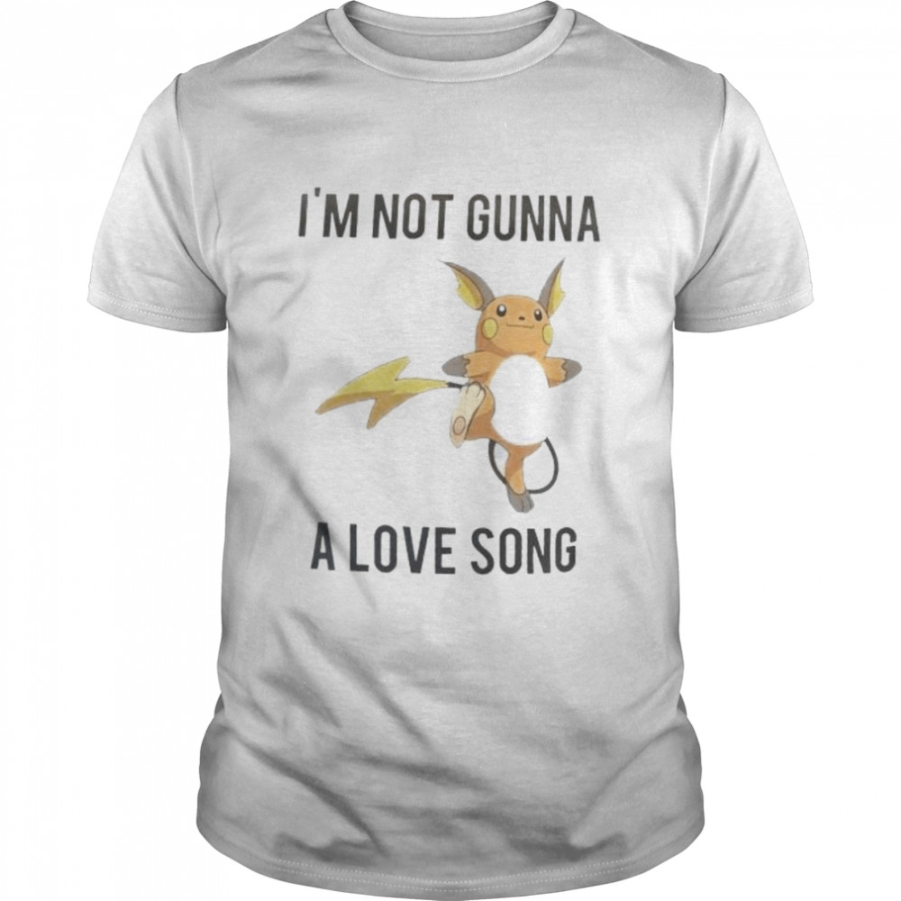 I’m not gunna a love song shirt Classic Men's T-shirt