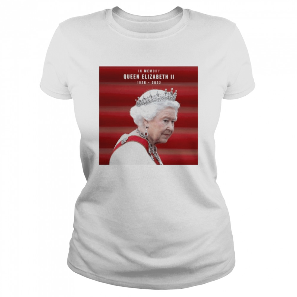 in memory queen elizabeth ii 1926 2022 shirt classic womens t shirt