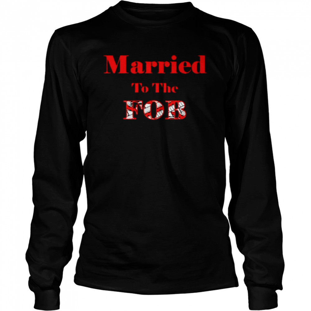 Married to the FOB shirt Long Sleeved T-shirt