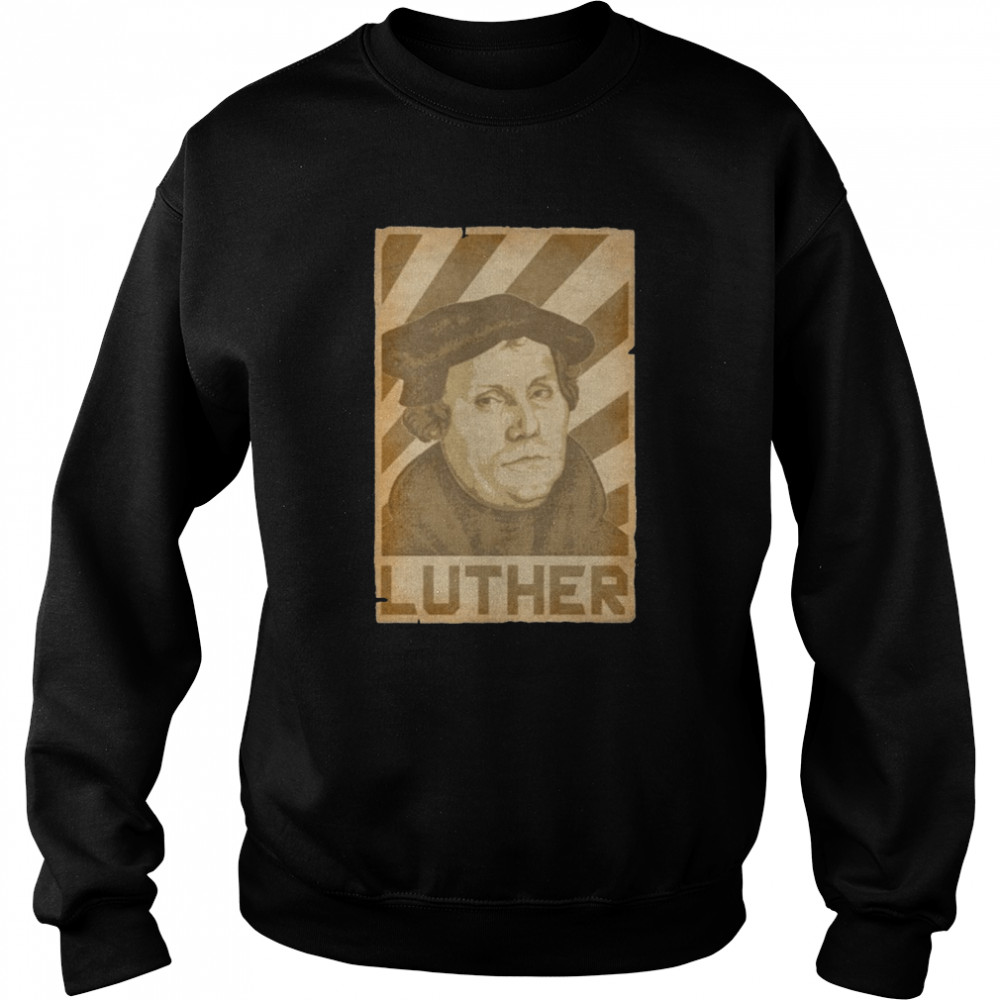 Martin Luther German Political shirt Unisex Sweatshirt