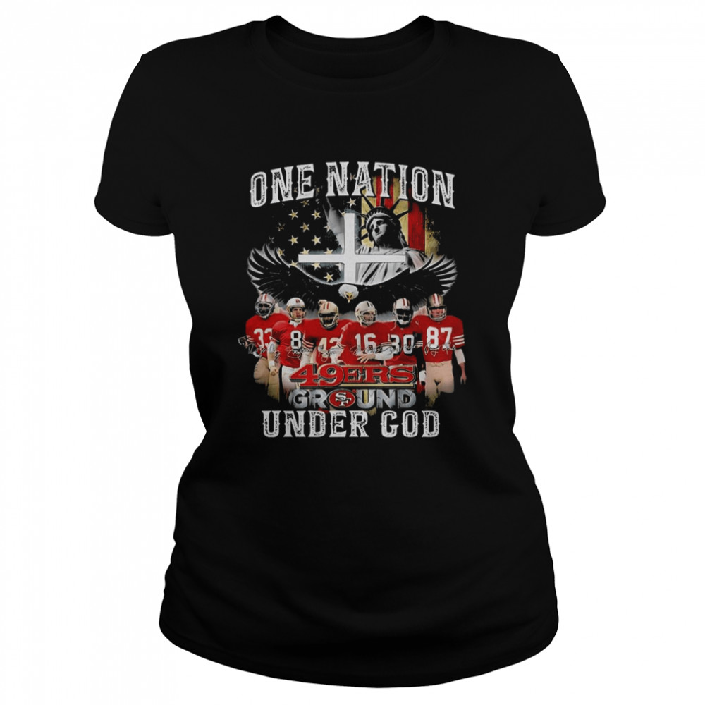 one nation 49ers ground under god signatures shirt classic womens t shirt