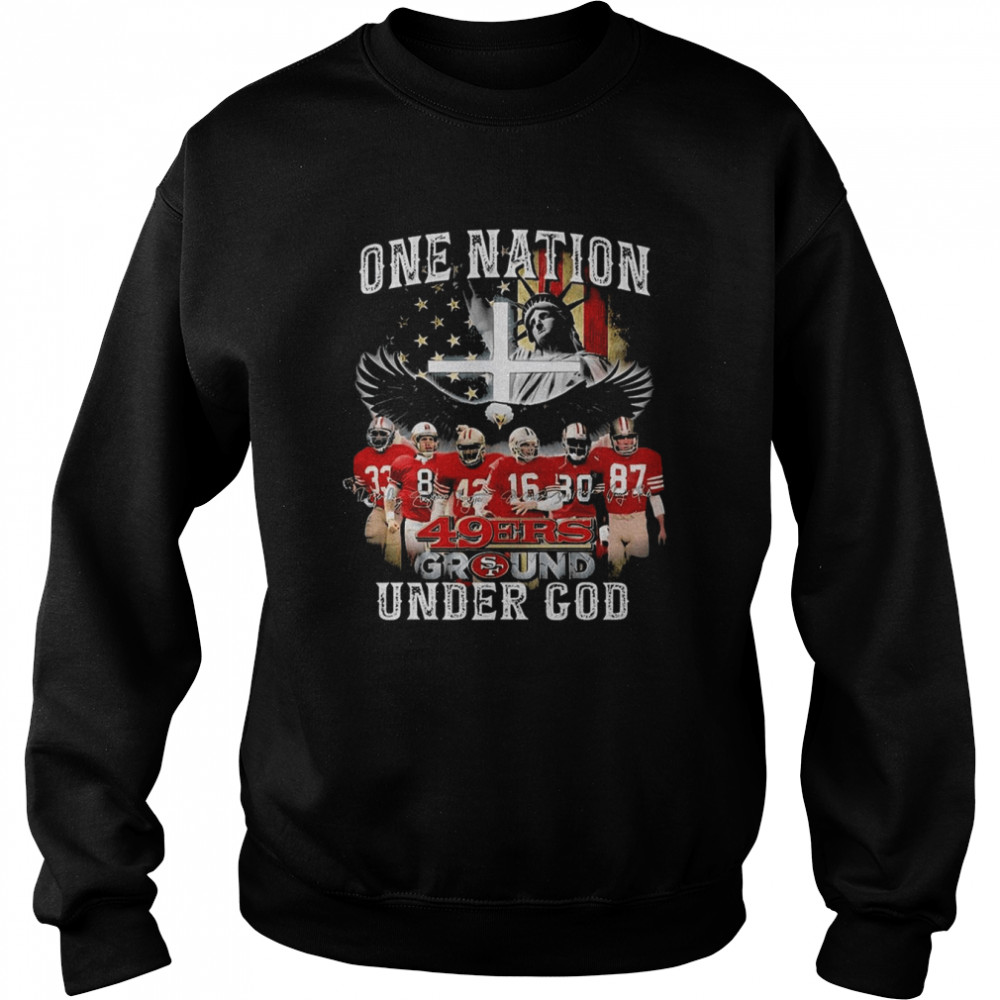 one nation 49ers ground under god signatures shirt unisex sweatshirt