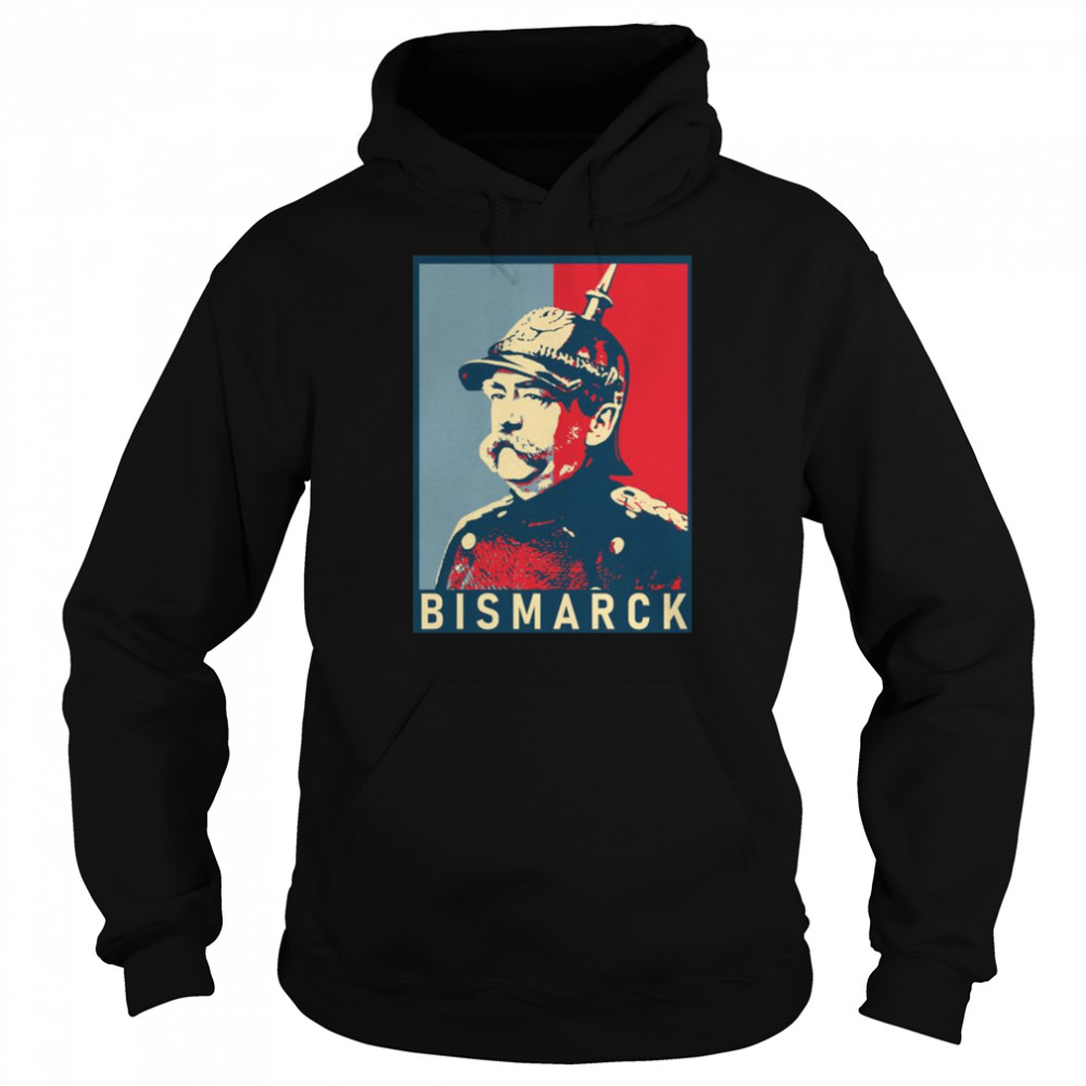 otto von bismarck hope style german political shirt unisex hoodie
