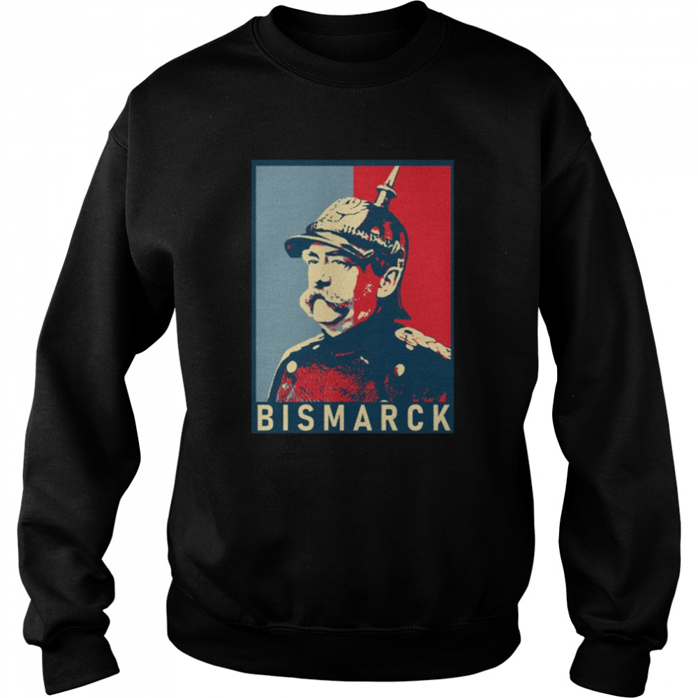 otto von bismarck hope style german political shirt unisex sweatshirt