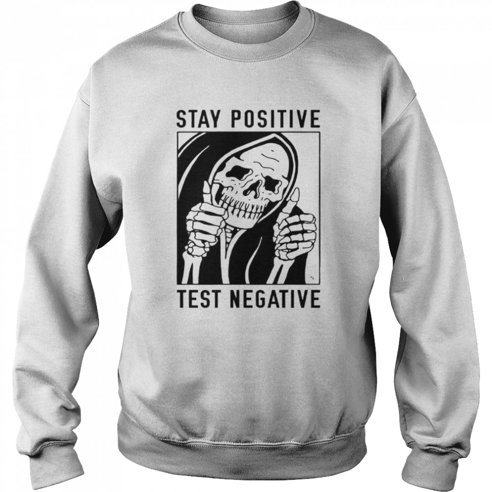Stay Positive Test Negative Corona Skull Goth Style Halloween Graphic shirt Unisex Sweatshirt