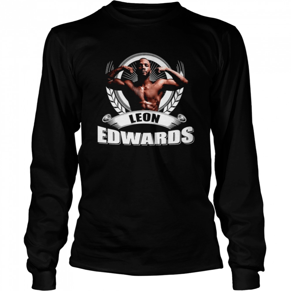 The Champion Leon Edwards shirt Long Sleeved T-shirt