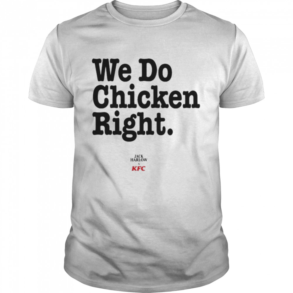 We do chicken right shirt Classic Men's T-shirt