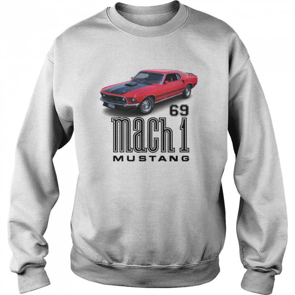 69 Mach 1 Mustang Custom T- Unisex Sweatshirt