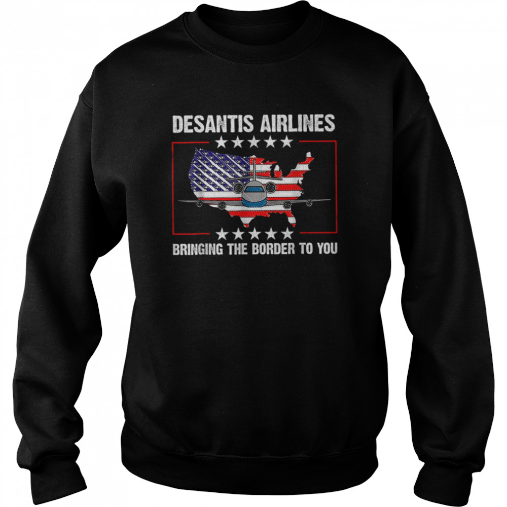 Desantis Airlines Vintage  Bringing The Border to You Desantis Airlines T- Unisex Sweatshirt
