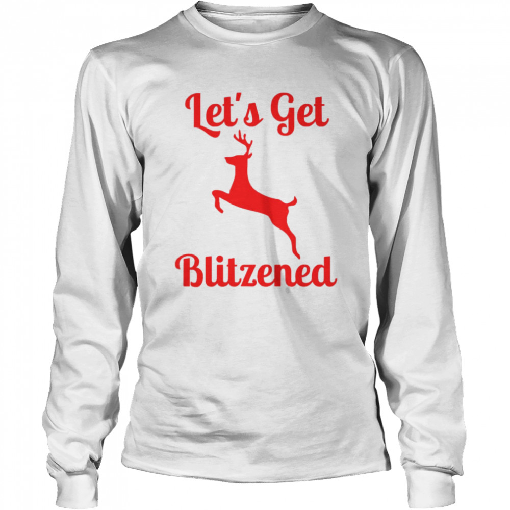 Let’s Get Blitzened Red shirt Long Sleeved T-shirt