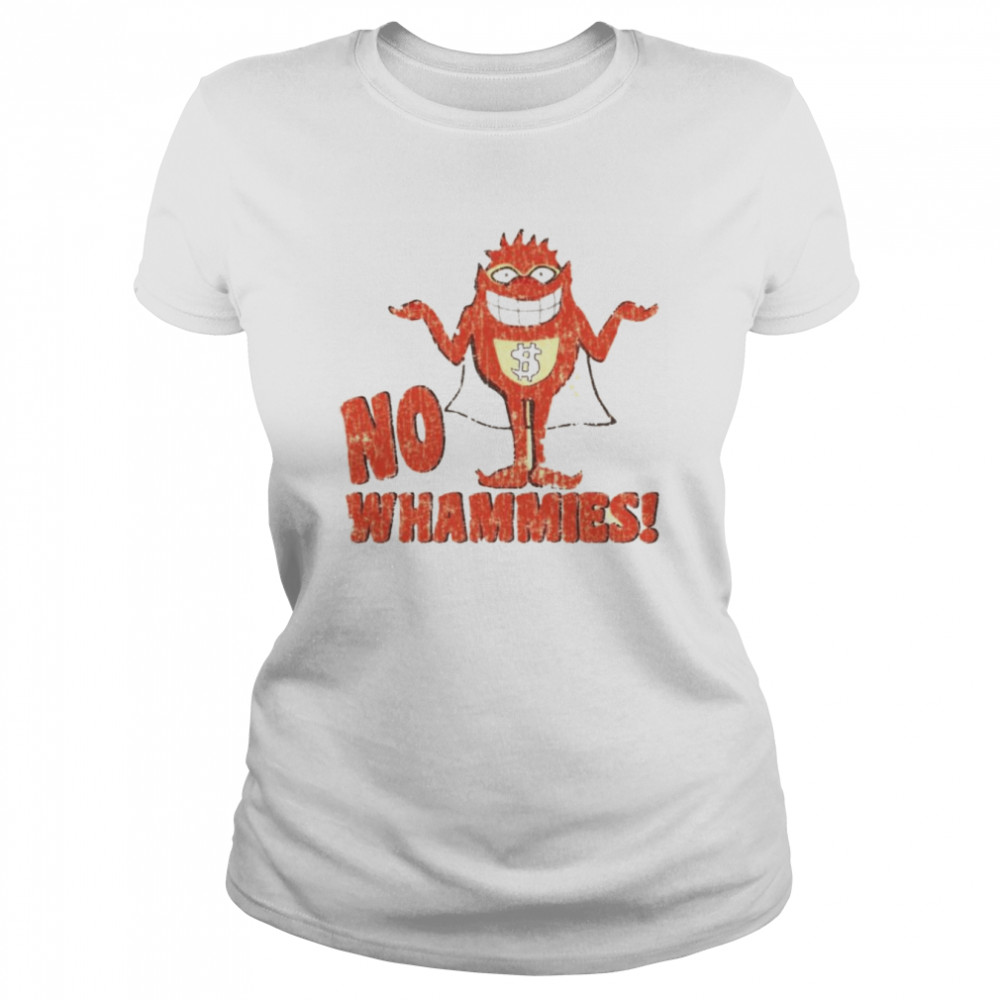 no whammies shirt classic womens t shirt