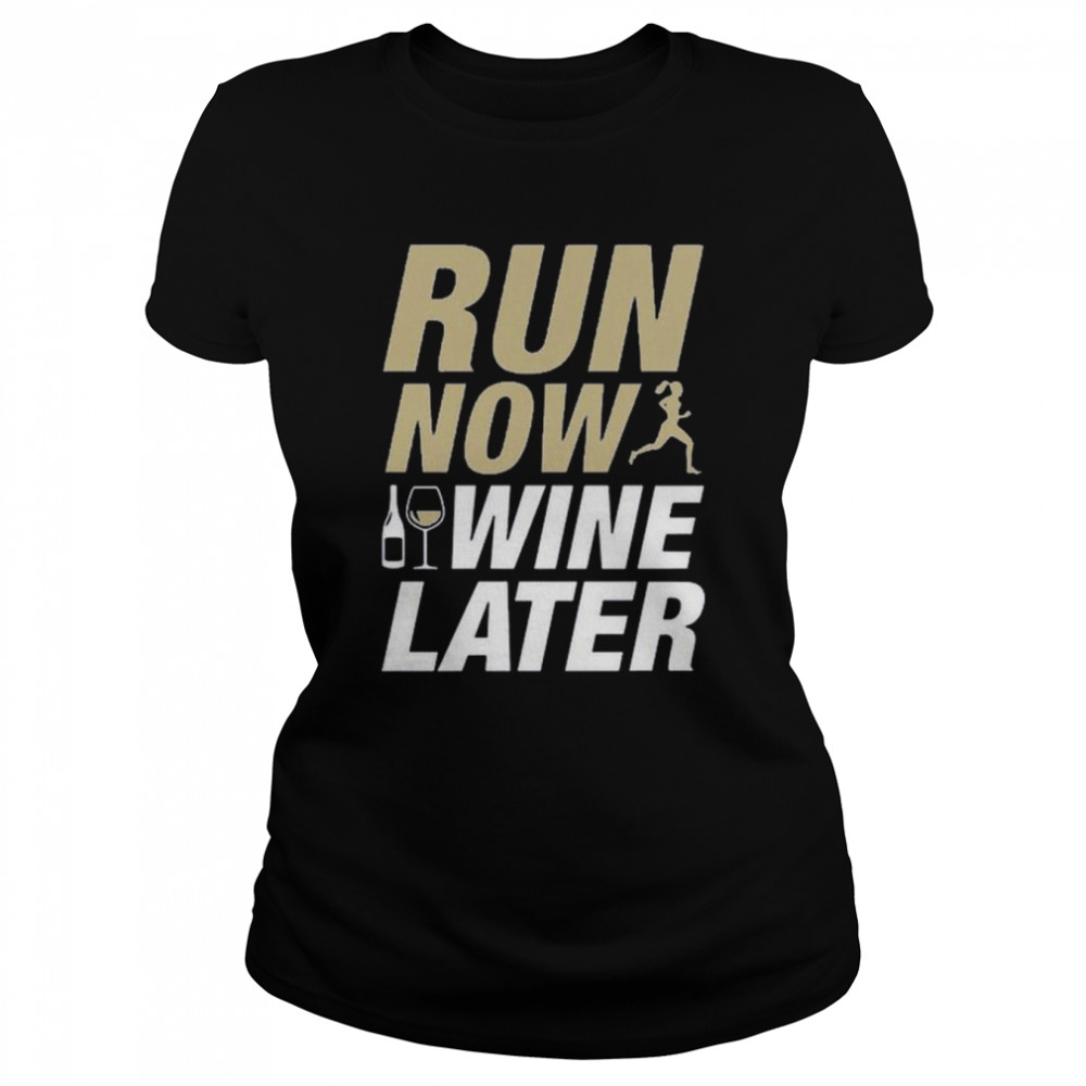 Run now wine later 2022 shirt Classic Women's T-shirt