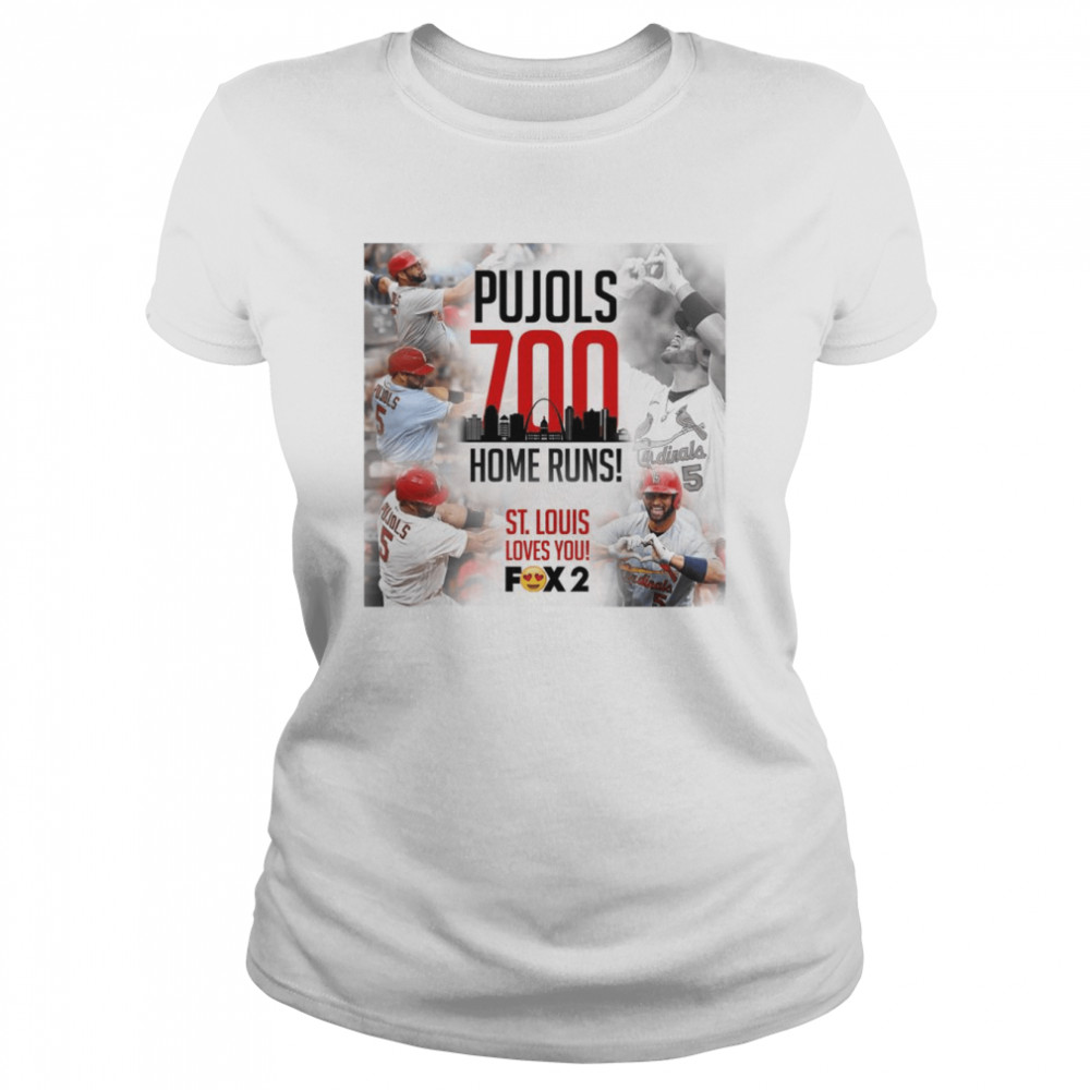 Albert Pujols 700 Home Runs St Louis Lovs you shirt - Kingteeshop