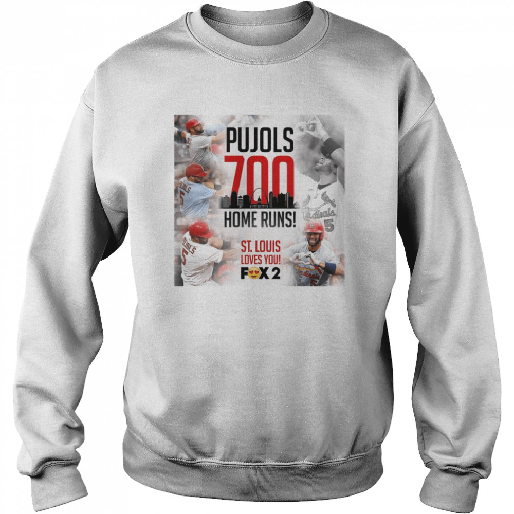 Albert Pujols 700 Home Runs St Louis Lovs you shirt, hoodie