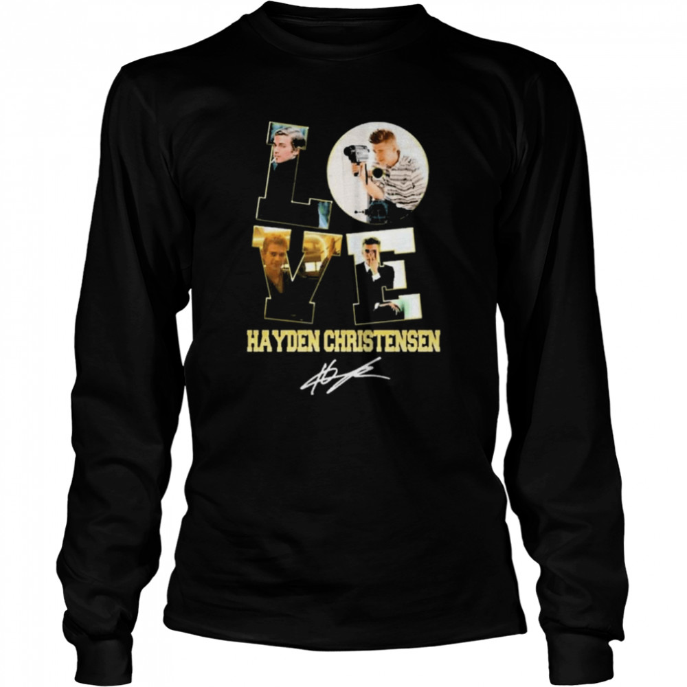 Love Hayden Christensen signature shirt Long Sleeved T-shirt