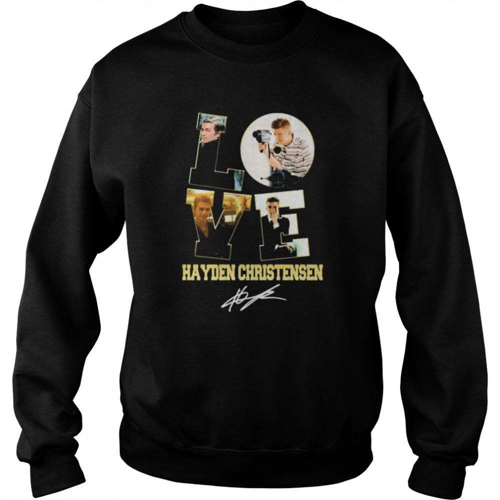 Love Hayden Christensen signature shirt Unisex Sweatshirt