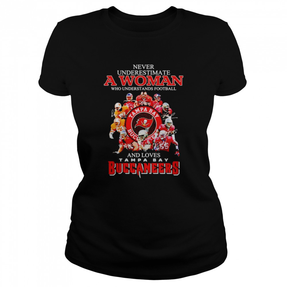 Never underestimate a woman who understands football and loves Tampa Bay Buccaneers signatures T-shirt Classic Women's T-shirt
