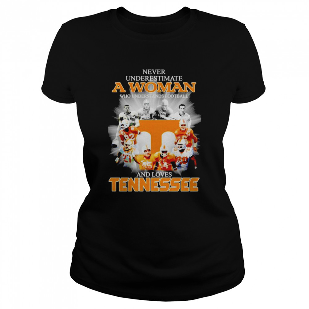 Never underestimate a woman who understands football and loves Tennessee Vols signatures T-shirt Classic Women's T-shirt