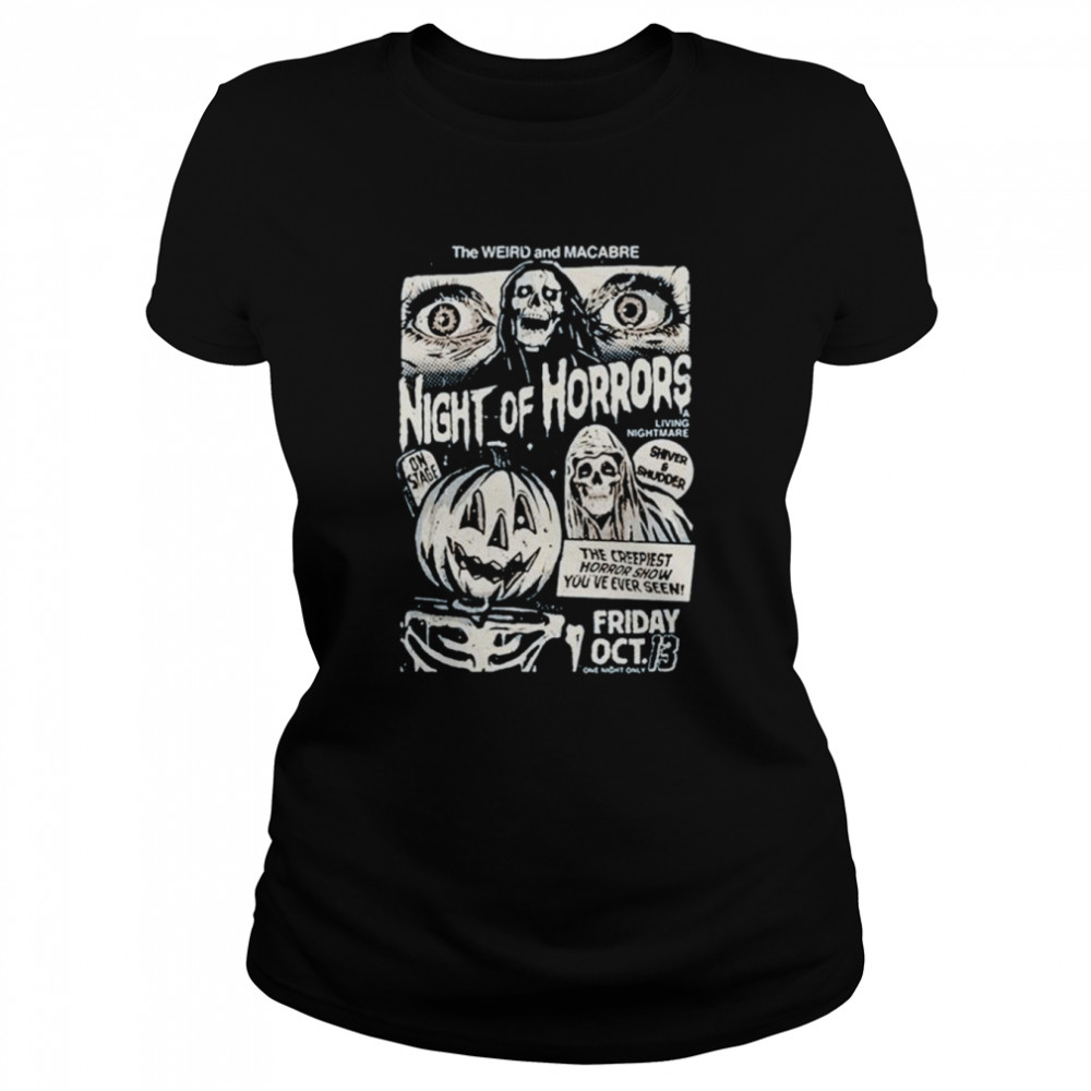 Night of horrors the weird and macabre shirt Classic Women's T-shirt