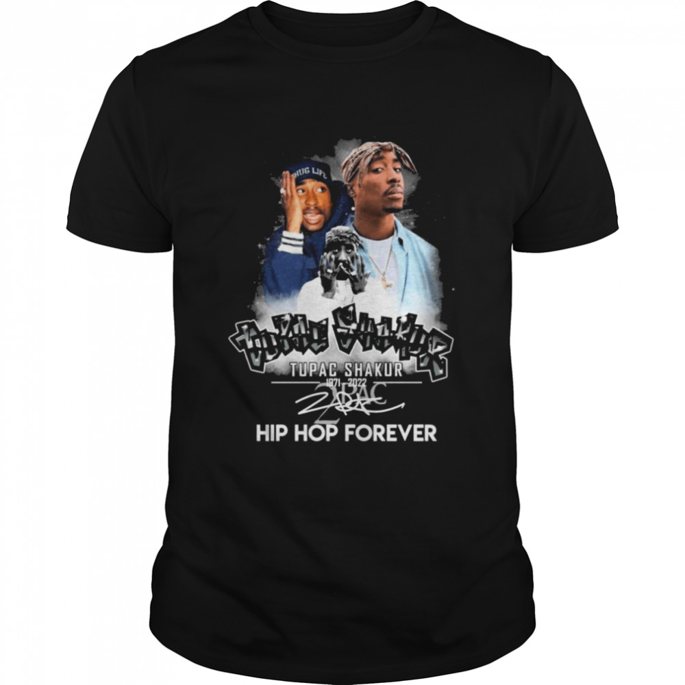 Tupac Shakur 1971-2022 Hip Hop Forever signature shirt Classic Men's T-shirt