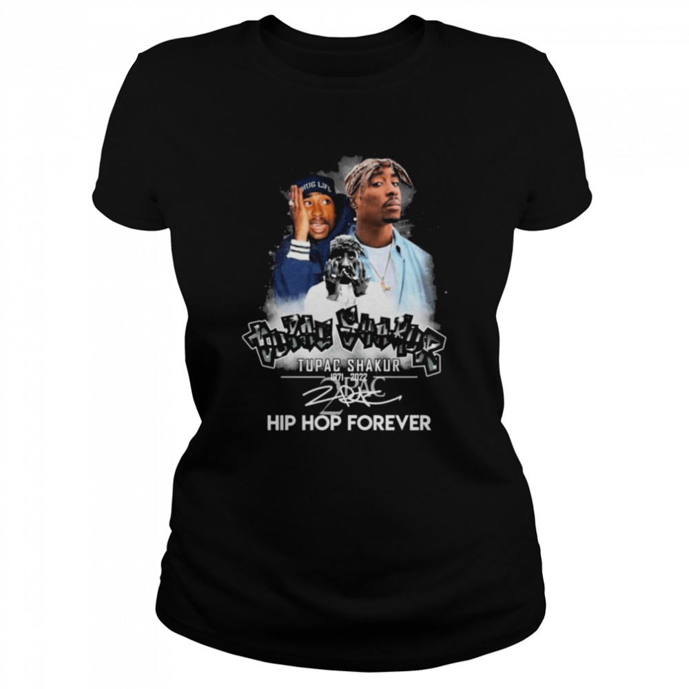 Tupac Shakur 1971-2022 Hip Hop Forever signature shirt Classic Women's T-shirt