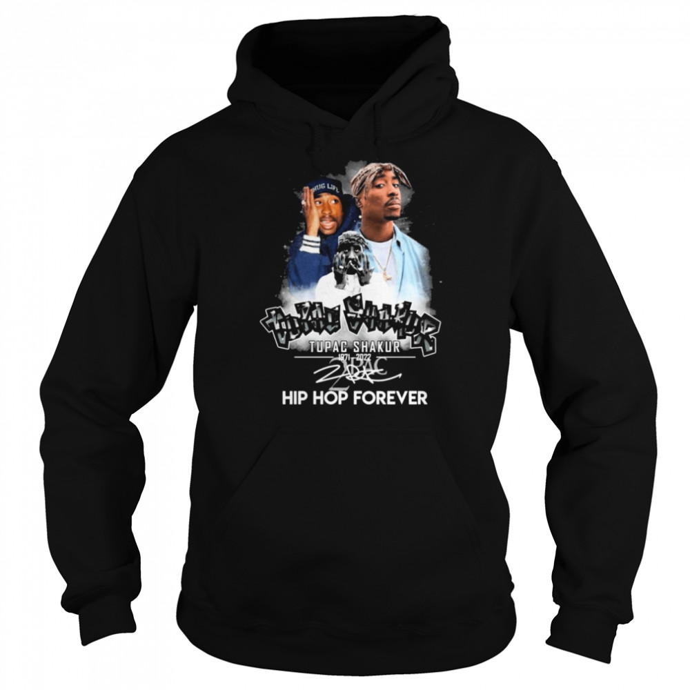 Tupac Shakur 1971-2022 Hip Hop Forever signature shirt Unisex Hoodie