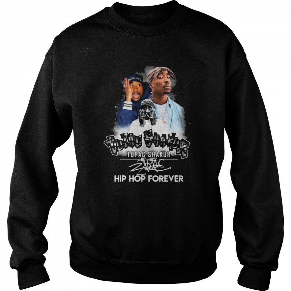 Tupac Shakur 1971-2022 Hip Hop Forever signature shirt Unisex Sweatshirt