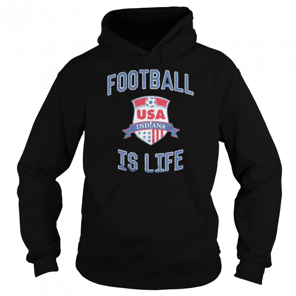 USA Indiana Football is life shirt Unisex Hoodie