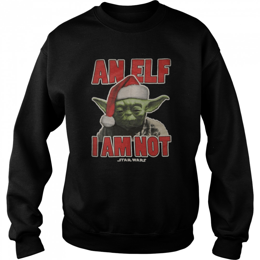 An Elf I Am Not Baby Yoda Christmas T- Unisex Sweatshirt