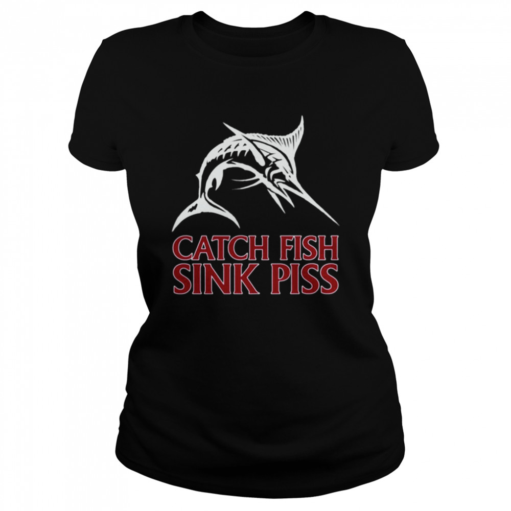 Catch Fish Sink Piss Black shirt Classic Women's T-shirt
