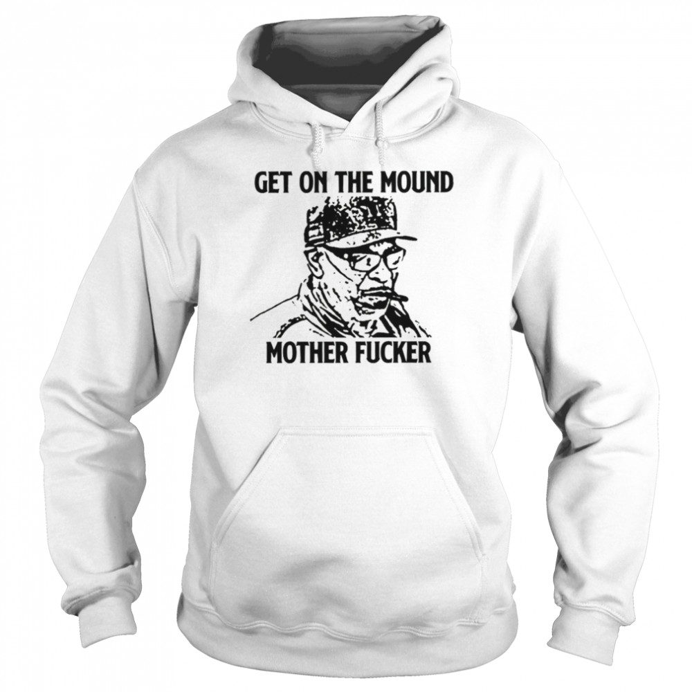 AstrosAtoZ Dusty Baker Get on The Mound, Mother Fucker T-Shirt