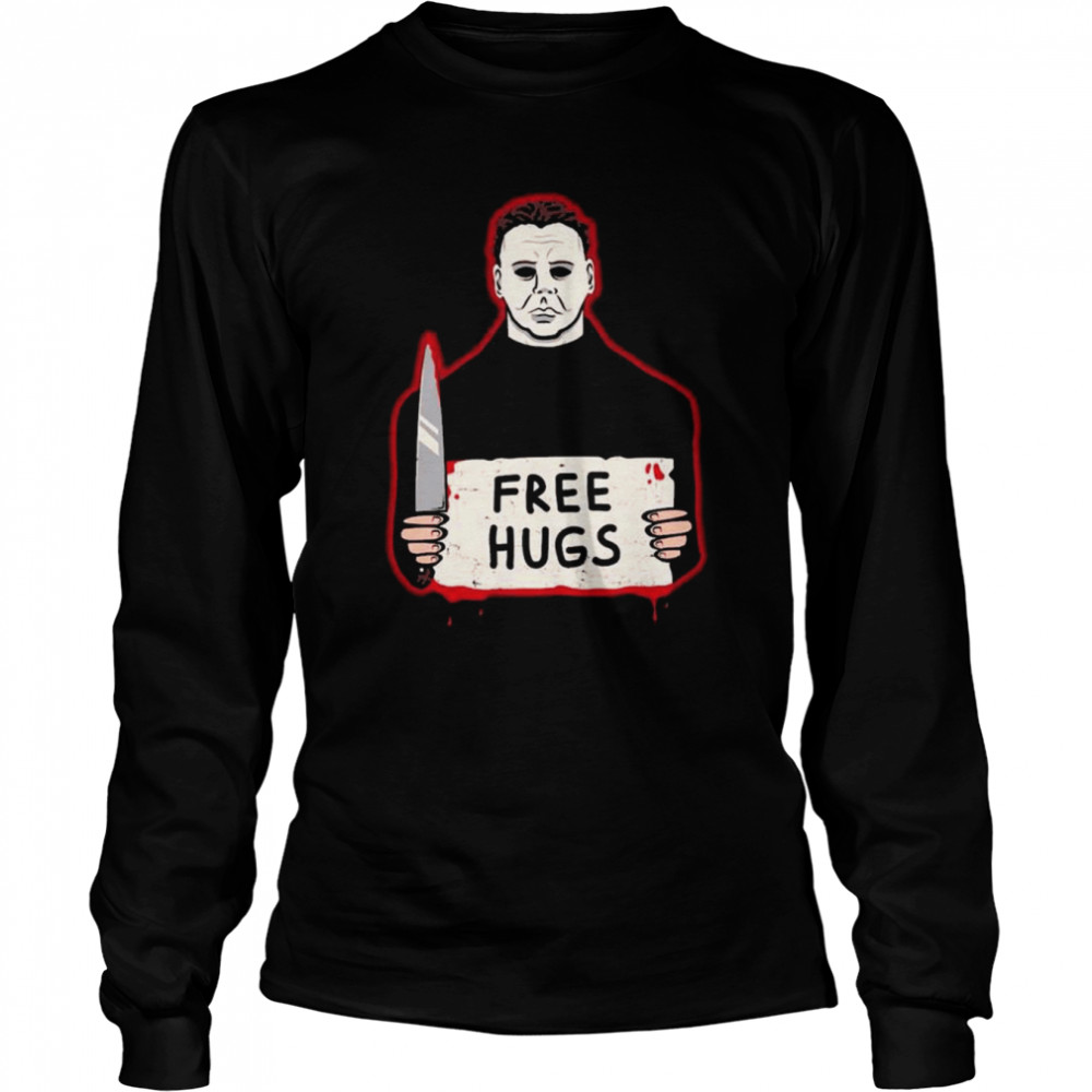 Michael myers free hugs halloween shirt Long Sleeved T-shirt