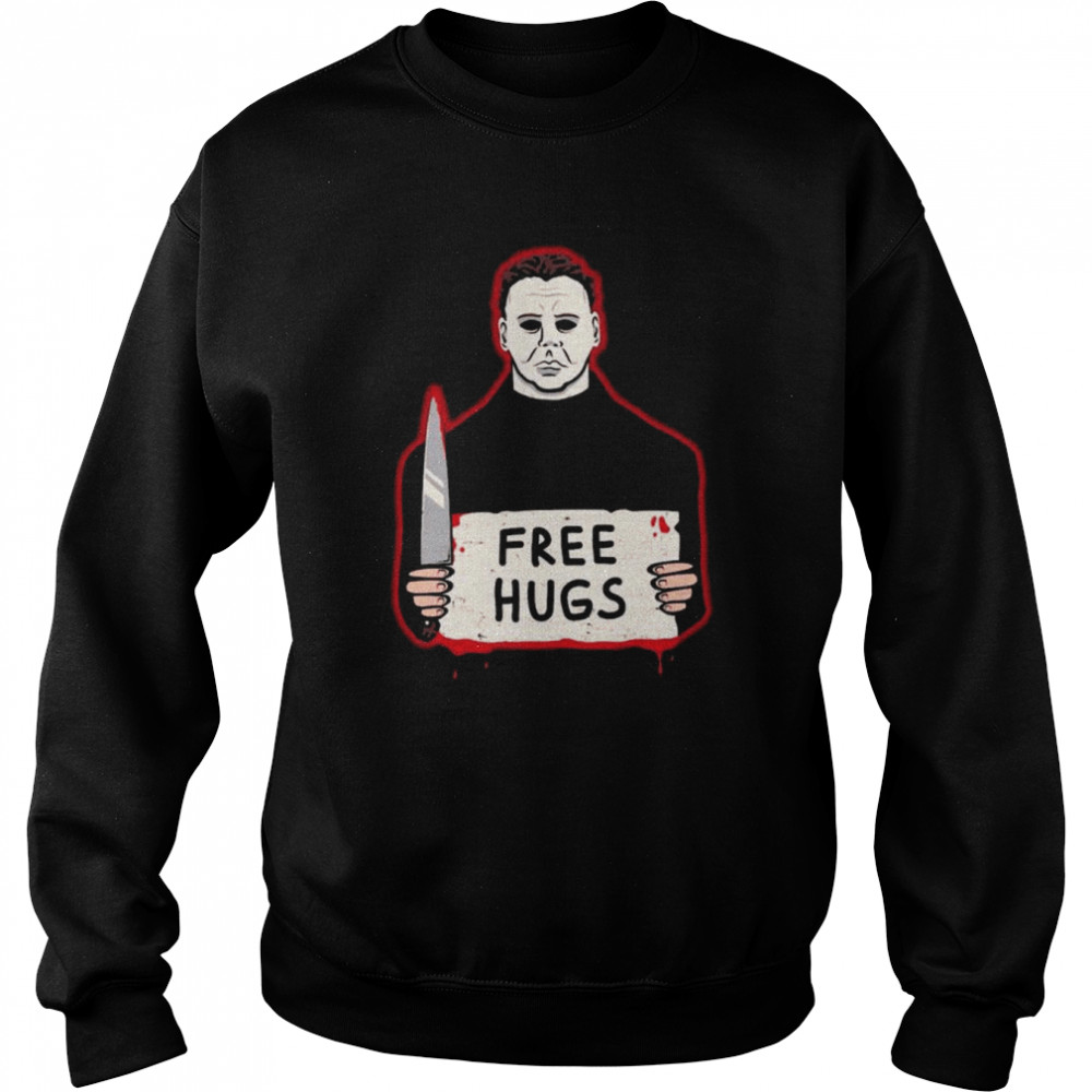 Michael myers free hugs halloween shirt Unisex Sweatshirt